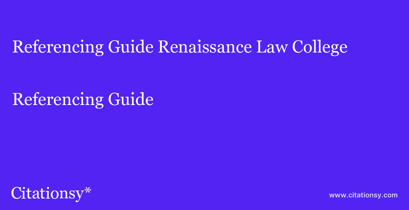 Referencing Guide: Renaissance Law College